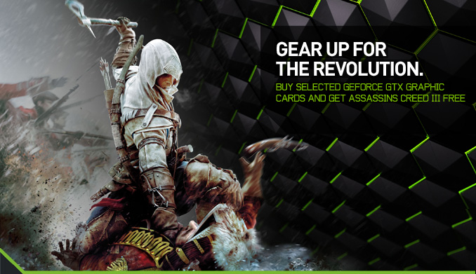BUY SELECTED GEFORCE GTX GRAPHIC CARDS AND GET ASSASSINS CREED III FREE.