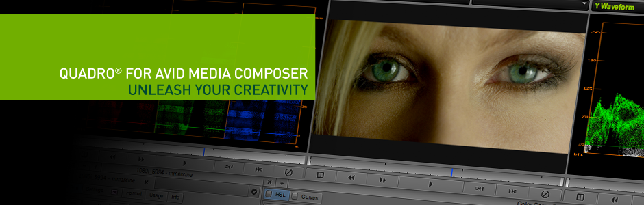 Quadro for Avid Media Composer Quadro for Avid Media Composer