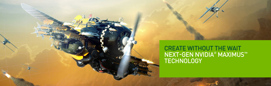 NVIDIA Maximus technology lets you create without the wait