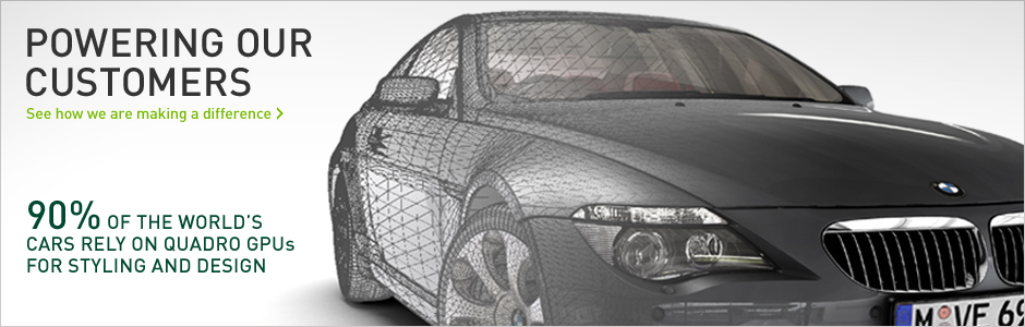 90% OF THE WORLD'S CARS RELY ON QUADRO GPUS FOR STYLING AND DESIGN