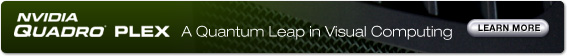 NVIDIA Quadro Plex: A Quantum Leap in Visual Computing. Learn More