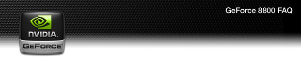GeForce 8800 FAQ