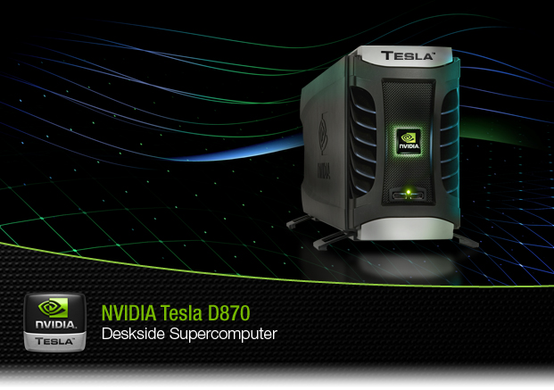NVIDIA Tesla D870 Deskside Supercomputer