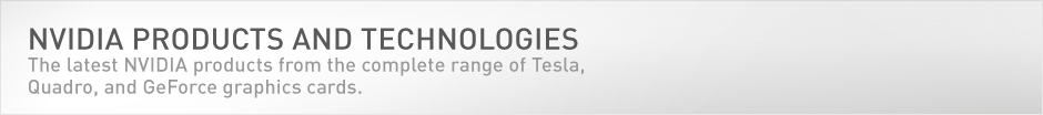 NVIDIA Products and Technologies NVIDIA Products and Technologies