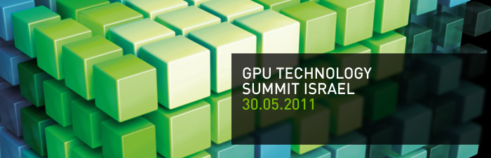 GPU Technology Summit, Tel Aviv, May 30, 2011