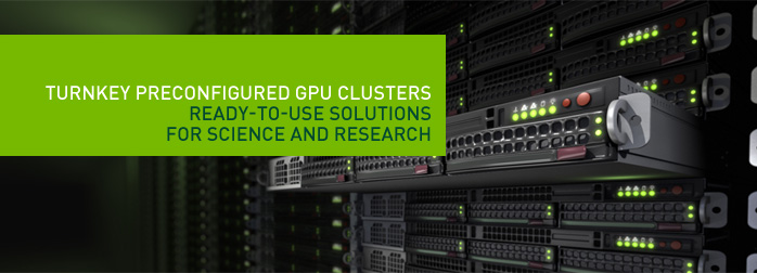 TURNKEY GPU CLUSTERS READY-TO-USE SOLUTIONS FOR SCIENCE AND RESEARCH