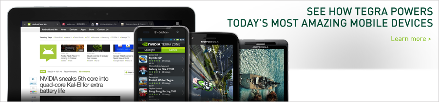 See how Tegra powers today's most amazing mobile devices