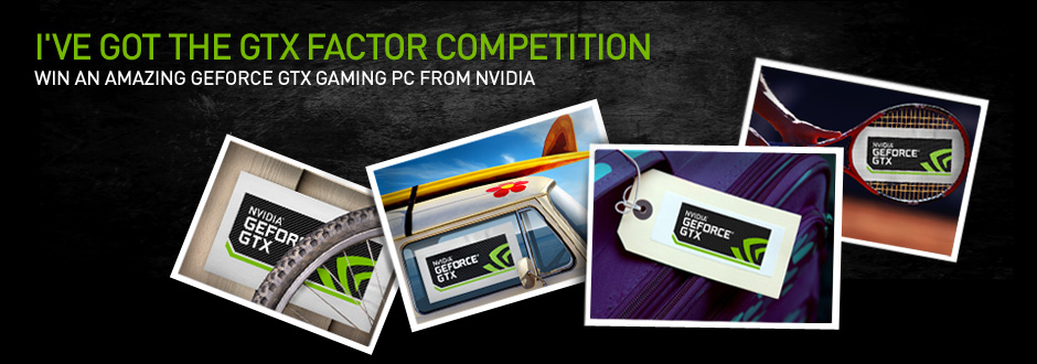 I’ve Got the GTX Factor Competition