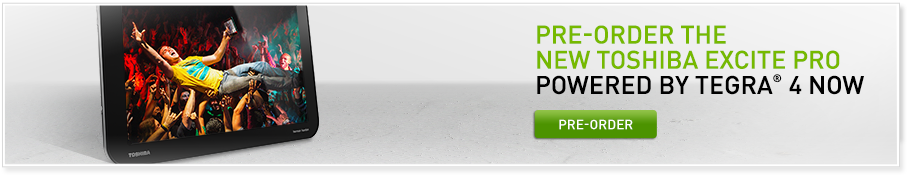 PRE-ORDER THE NEW TOSHIBA EXCITE PRO POWERED BY TEGRA 4 NOW