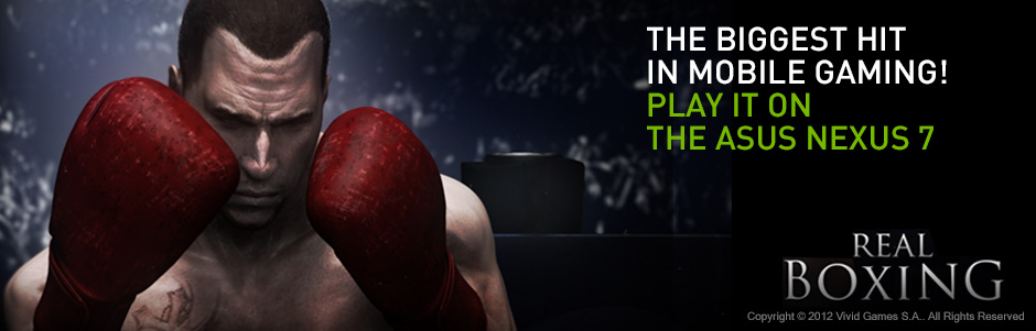 THE BIGGEST HIT IN MOBILE GAMING! PLAY IT ON THE Asus Nexus 7 THE BIGGEST HIT IN MOBILE GAMING! PLAY IT ON THE Asus Nexus 7
