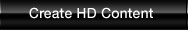 Create HD Content