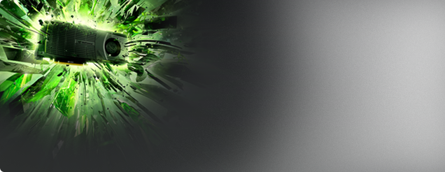 NVIDIA® GEFORCE® GTX 400 GPUS