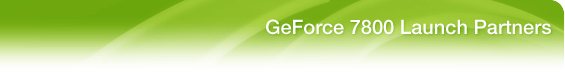 GeForce 7800 Launch Partners