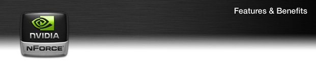 NVIDIA nForce - Features & Benefits