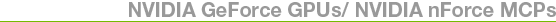 NVIDIA GeForce GPUs/ NVIDIA nForce MCPs