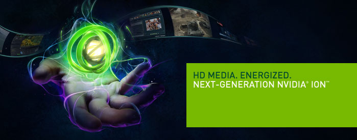 Next-Generation NVIDIA ION Graphics Processors Next-Generation NVIDIA ION Graphics Processors